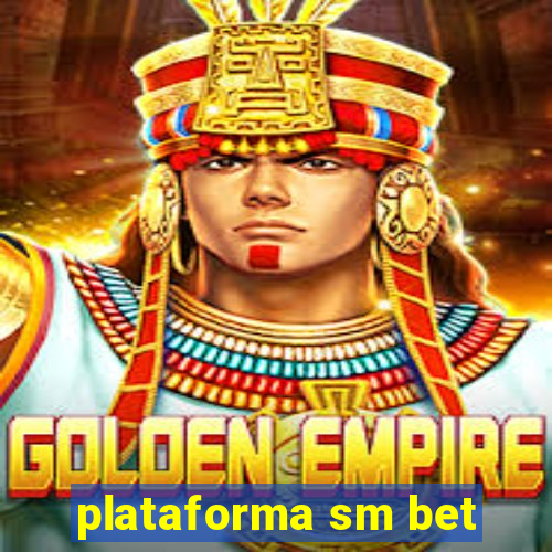 plataforma sm bet