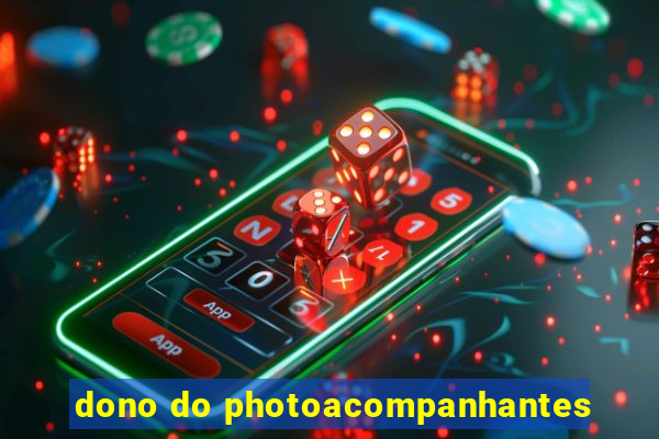 dono do photoacompanhantes