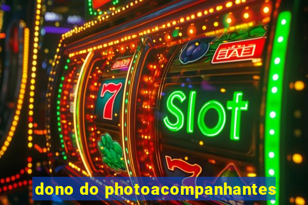 dono do photoacompanhantes