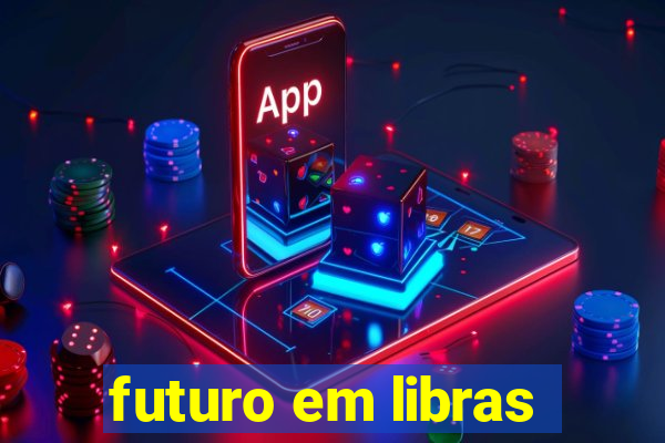 futuro em libras