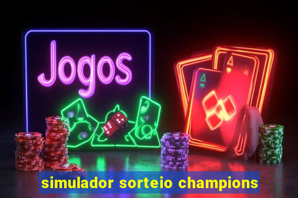 simulador sorteio champions