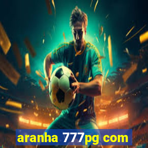 aranha 777pg com