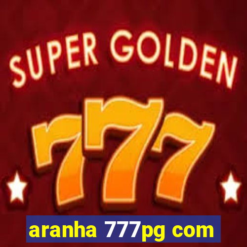 aranha 777pg com