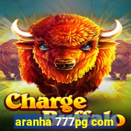 aranha 777pg com