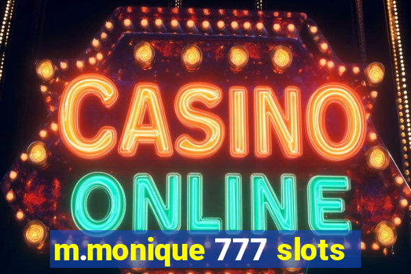 m.monique 777 slots