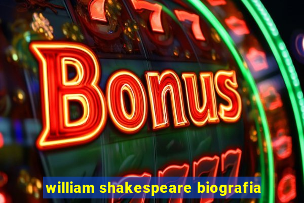 william shakespeare biografia