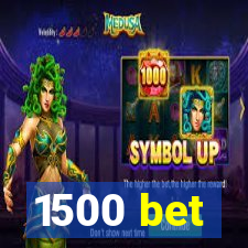 1500 bet