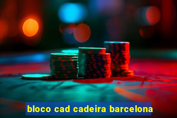 bloco cad cadeira barcelona