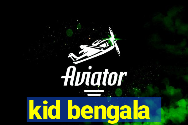 kid bengala