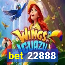 bet 22888