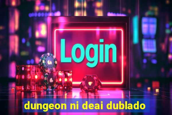 dungeon ni deai dublado