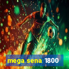 mega sena 1800