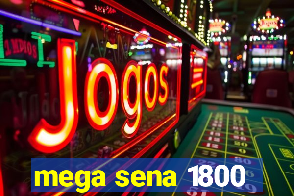 mega sena 1800