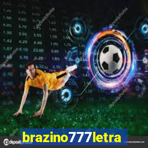 brazino777letra