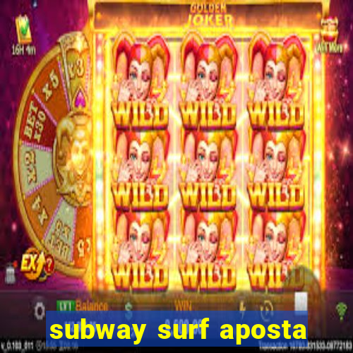 subway surf aposta