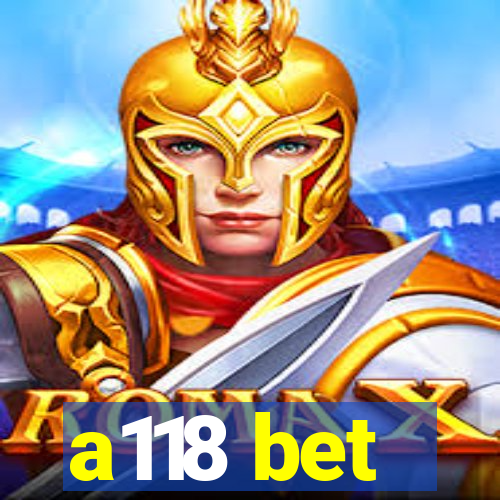 a118 bet