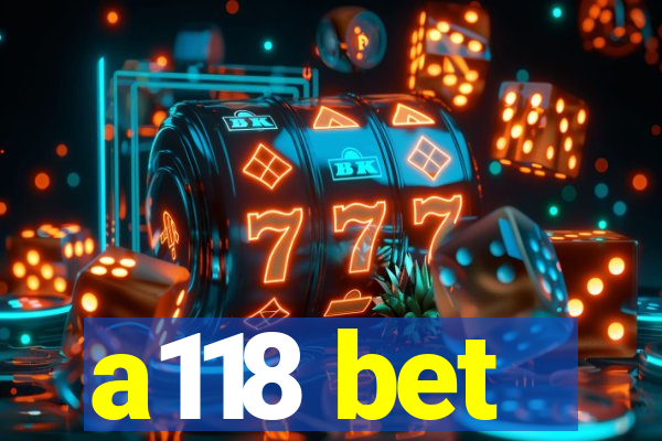 a118 bet