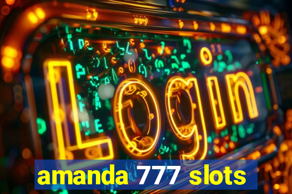 amanda 777 slots