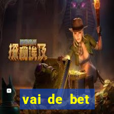 vai de bet esportes da sorte