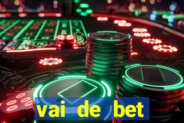 vai de bet esportes da sorte