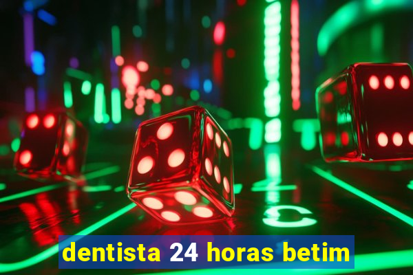 dentista 24 horas betim