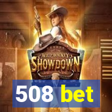 508 bet