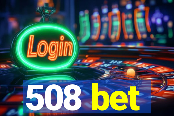 508 bet