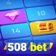 508 bet