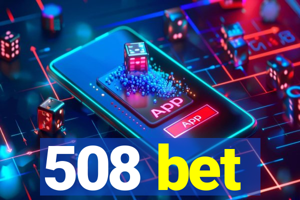 508 bet