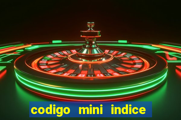 codigo mini indice setembro 2024