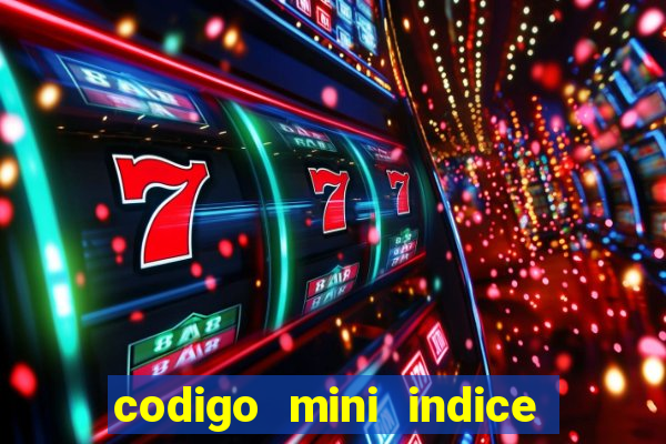 codigo mini indice setembro 2024