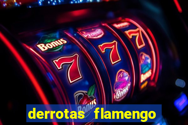 derrotas flamengo 2019 brasileiro