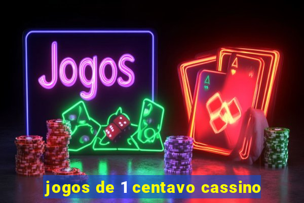 jogos de 1 centavo cassino