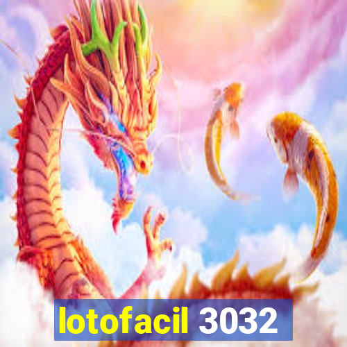 lotofacil 3032