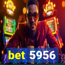 bet 5956