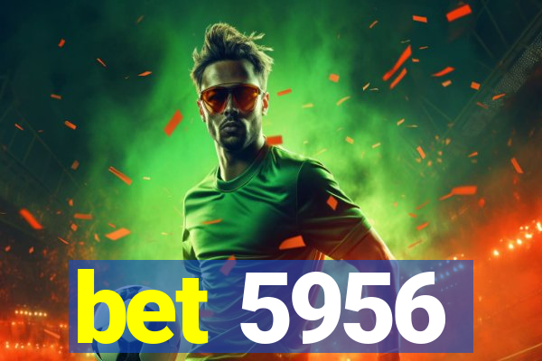 bet 5956