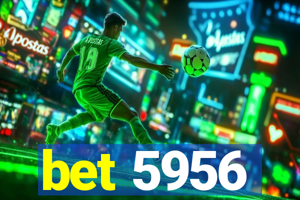 bet 5956