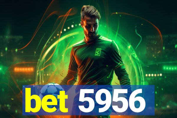 bet 5956