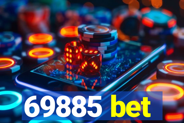 69885 bet