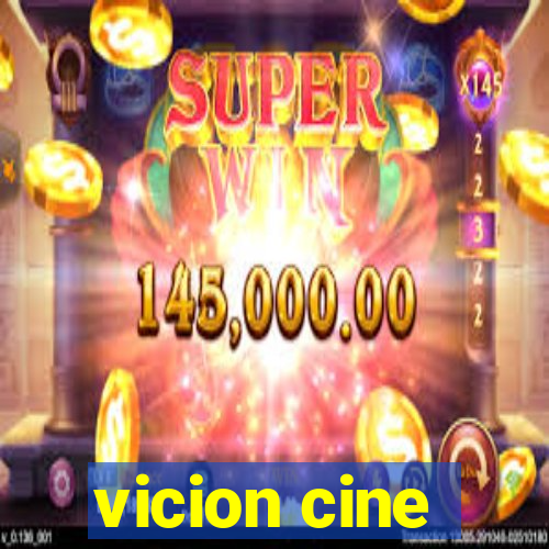 vicion cine