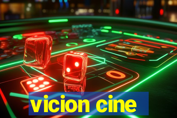 vicion cine