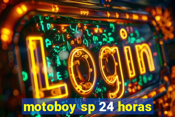 motoboy sp 24 horas