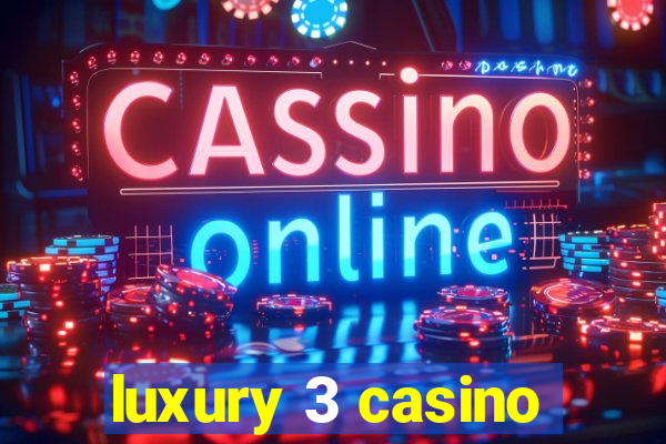 luxury 3 casino