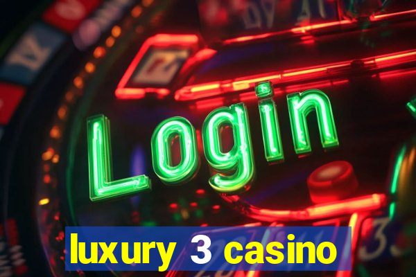 luxury 3 casino