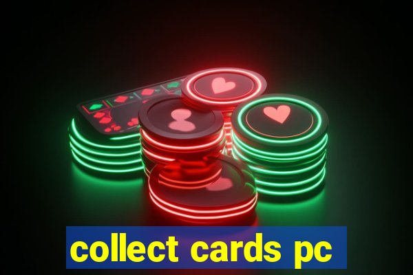 collect cards pc