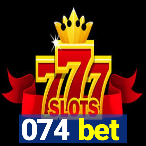 074 bet