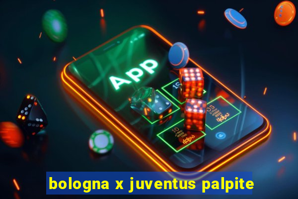 bologna x juventus palpite