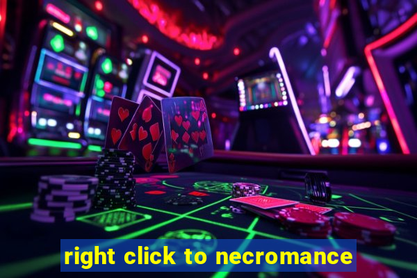 right click to necromance