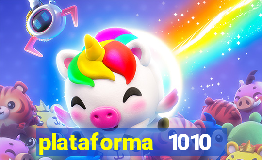 plataforma 1010 jogo do tigre