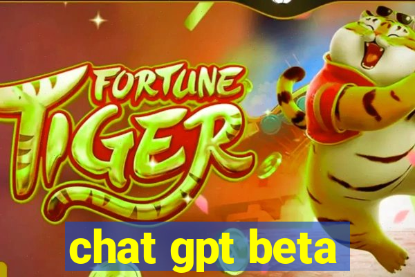 chat gpt beta